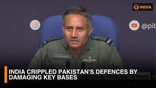 India crippled Pakistan's defences by damaging key bases | DD India