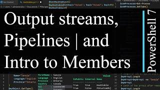 PowerShell 7 Tutorial 11: Pipelines and Members - Introduction to working with cmdlets and objects