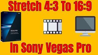 How To Stretch 4:3 To 16:9 (Widescreen) In Vegas Pro