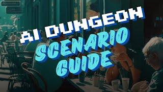 AI Dungeon : How To Make Scenarios