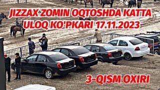 2-KUN 3-QISM OXIRISI JIZZAX ZOMIN OQTOSHDA KATTA ULOQ KO'PKARI 17.11.2023 @Xiloliddin_Tv