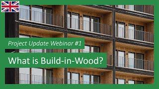 𝗣𝗿𝗼𝗷𝗲𝗰𝘁 𝗨𝗽𝗱𝗮𝘁𝗲 𝗪𝗲𝗯𝗶𝗻𝗮𝗿 #𝟭 | What is Build-in-Wood and what are we working on?