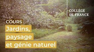 Jardins, paysage et génie naturel (1) - Gilles Clément (2011-2012)