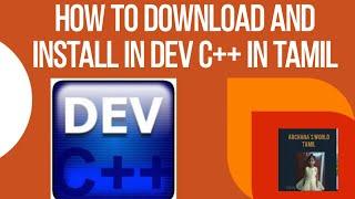 How to Download and Install in DEV C++ in Tamil || DEV C++ தமிழில் || DEV C++ Windows10 in Tamil ||