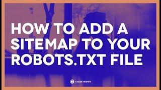 How To Add A Sitemap To Your Robots.txt File