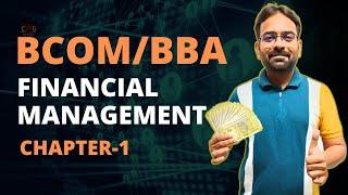 Financial Management | Chapter-1 | Bcom/BBA