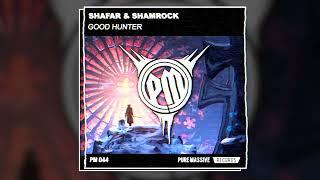 Shafar & Shamrock - Good Hunter [Pure Massive Records]