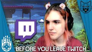 Thinking of Leaving Twitch? Watch this before you close your Affiliate agreement!