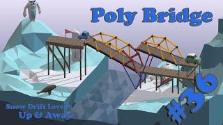 Poly Bridge #36 - Snow Drift Level 6 - Up & Away // Walkthrough