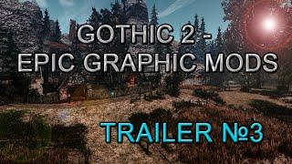 GOTHIC 2 - EPIC GRAPHIC MODS TRAILER №3 (D3D11 x16, SweetFX, Lhiver Edition, Max Settings).