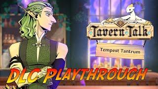 Tavern Talk: Tempest Tantrum DLC | Complete Gameplay Playthrough - DLC Playthrough | No Commentary