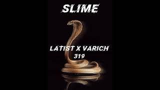 Slime - LATIST x VARICH