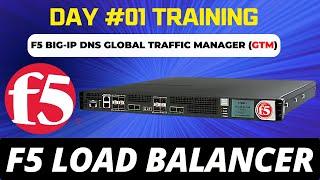 Day 1: F5 BIG-IP DNS (Formerly GTM) | F5 Load Balancer | GLOBAL TRAFFIC MANAGER