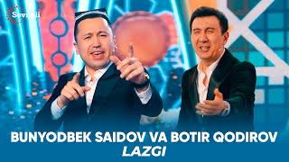 Bunyodbek Saidov va Botir Qodirov - Lazgi | Бунёдбек Саидов ва Ботир Қодиров - Лазги