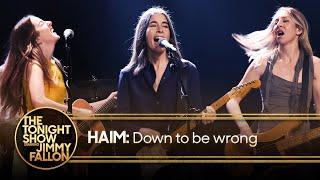 HAIM: Down to be wrong | The Tonight Show Starring Jimmy Fallon