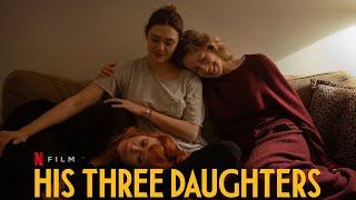 His Three Daughters (2023) Movie | Carrie Coon,Natasha Lyonne,Elizabeth Olsen | Fact And Review