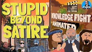 Stupid Beyond Satire (Knowledge Fight Animated)