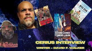 CERIUS INTERVIEWS - Slackin with writer David F. Walker