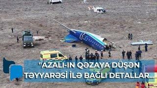 Aktauda qəzaya uğrayan təyyarə ilə bağlı İLGİNC FAKTLAR