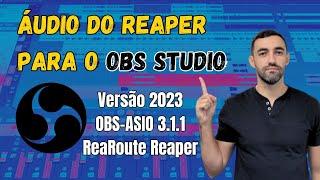 Enviar áudio do Reaper para o OBS (Versão 2023)