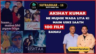 Suneel Darshan|Sunny Deol, Akshay Kumar, Priyanka & Amitabh Bachchan|SUTRADHAR with Vineet Rai|Ep 18