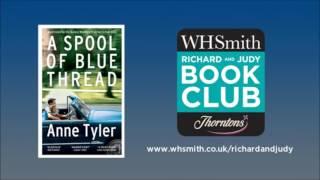 Anne Tyler - A Spool of Blue Thread. WHSmith Richard and Judy Book Club Podcast Autumn 2015