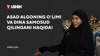 Asad algoning o’limi va Dina samosud qilingani haqida!