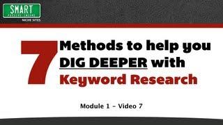 7 Methods to Help You Dig Deeper with Keyword Research and Niche Selection (Unreleased)