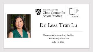 Interview with Dr. Lesa Tran Lu | Houston Asian American Archive - Oral History Collection