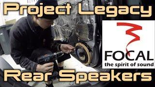 Project Legacy: Focal PC-165f Rear Speakers INSTALLED!!