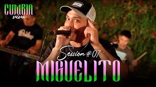 MIGUELITO - Cumbia Viva Session #7