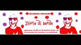 Maurizio Franchi dj- Diario di bordo (dj set mensile)