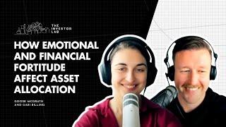 How Emotional and Financial Fortitude Affect Asset Allocation