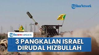 Hizbullah Serang IDF Pakai Rudal dan Drone, Hantam 3 Pangkalan Militer Israel di Tel Aviv dan Haifa