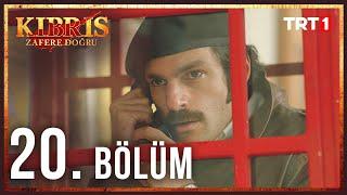 Kıbrıs Zafere Doğru 20. Bölüm