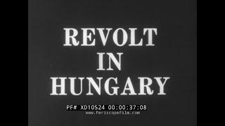 1956 HUNGARIAN REVOLUTION & SOVIET SUPPRESSION  "REVOLT IN HUNGARY"  IMRE NAGY XD10524