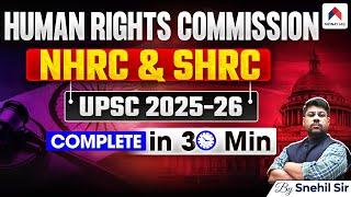 National and State Human Rights Commission for UPSC 2025-26 in 30 minutes | By Snehil Tripathi