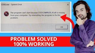 The program cant start because D3DCOMPILER 43.dll is missing from your computer.Problem Solution