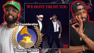 The Album That Started It All |  "WE DONT TRUST YOU" | For Consideration AOTY