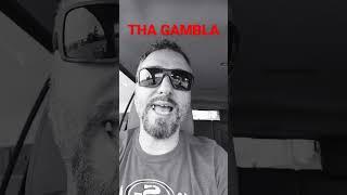 THA GAMBLA