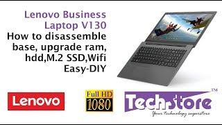 Lenovo V130 Business Laptop : how to disassemble & upgrade memory m.2 ssd hdd easy