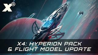 X4: Foundations 🪐 Flight Model Update + X4: Hyperion Pack Launch Trailer  Major Update Out Now!