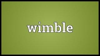 Wimble Meaning