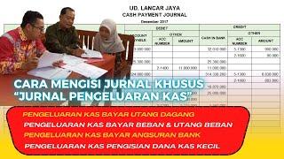 CARA MENGISI JURNAL KHUSUS PENGELUARAN KAS (Cash Payment Journal)