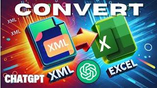 Master XML to Excel Conversion with ChatGPT: A Comprehensive Tutorial