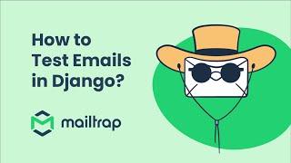 Test Emails in Django - Tutorial by Mailtrap