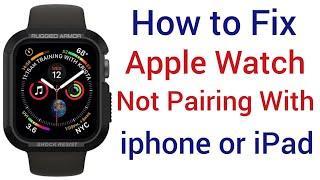 how to fix my apple watch won't pair with my iphone