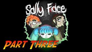 Sally Face - Episode Three | Complete Gameplay Walkthrough - Full Episode | No Commentary