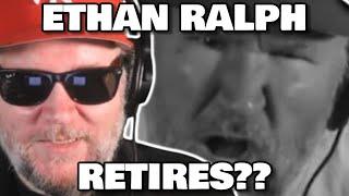 ETHAN RALPH GOES TO REHAB! RETIRES?