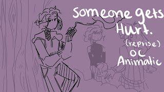 someone gets hurt (reprise)/ oc animatic